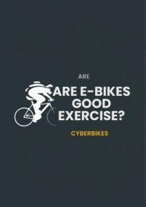 Person riding an electric bike, Cyberbikes Sydney — are e-bikes good exercise