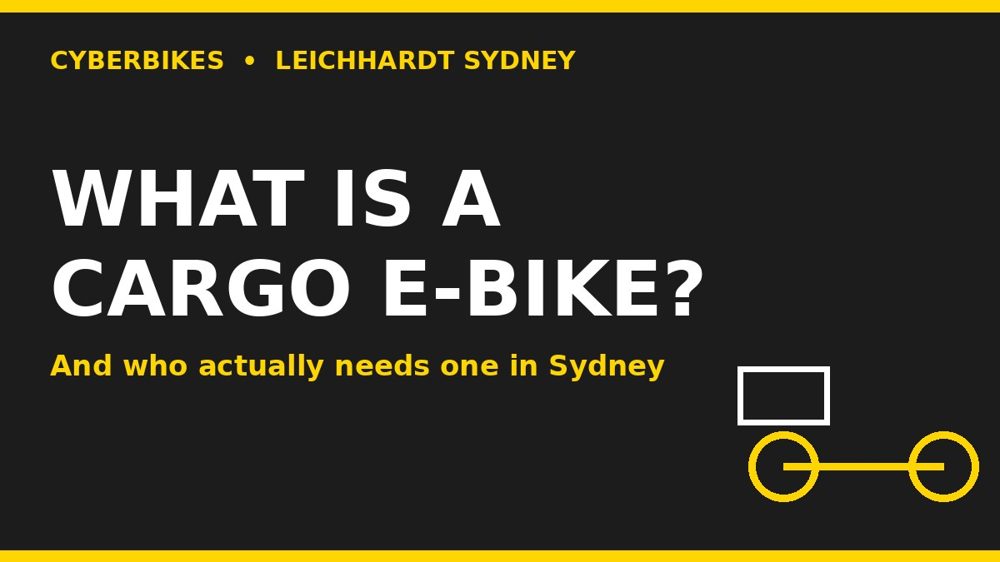 Cargo e-bike illustration with text What Is a Cargo E-Bike and who needs one in Sydney, Cyberbikes Leichhardt