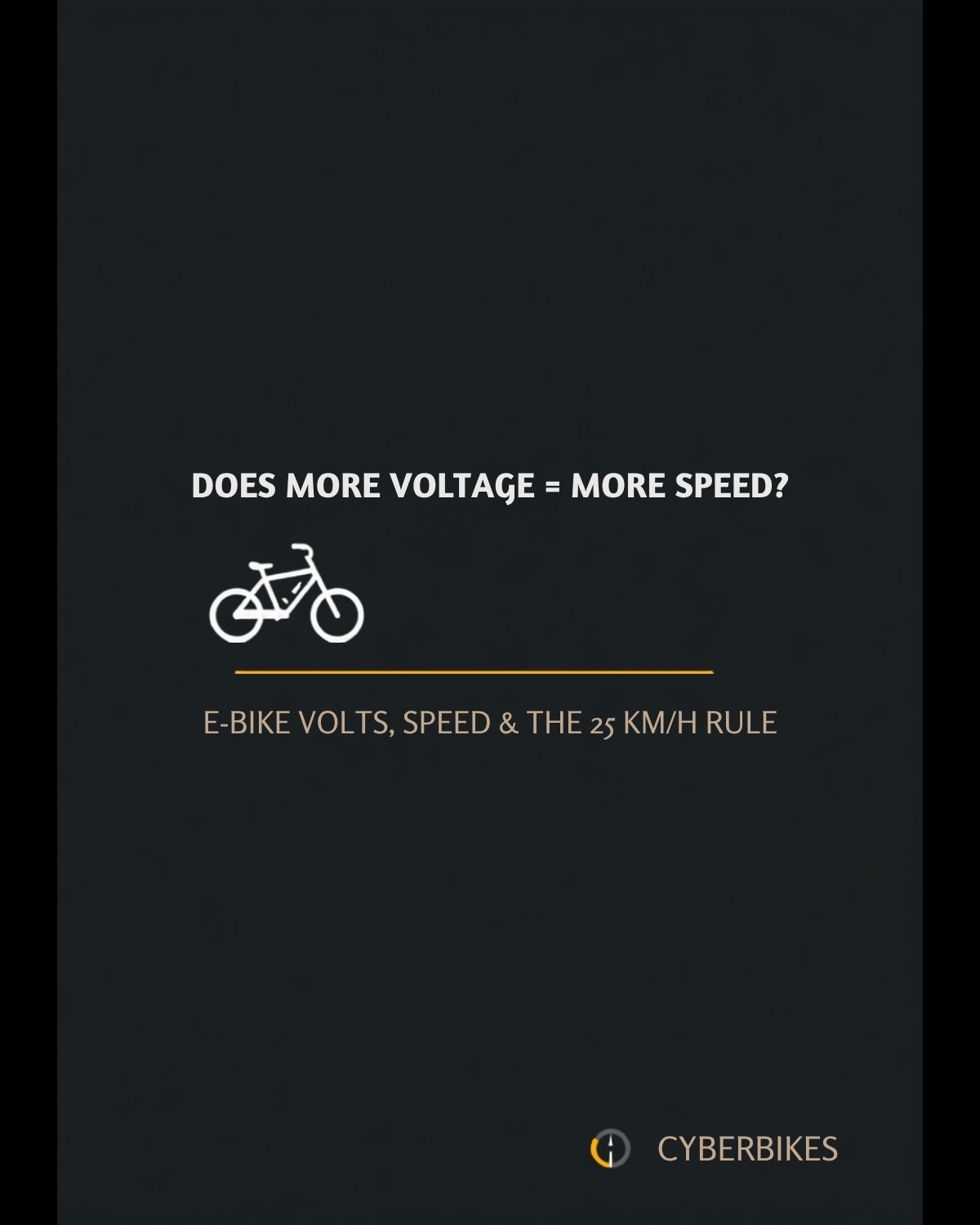 Charcoal and cyber-yellow Cyberbikes banner reading Does More Voltage Equals More Speed with an e-bike icon and the 25 km/h rule