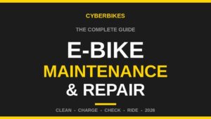 E-bike Maintenance and Repair: The Complete Guide — Cyberbikes charcoal and yellow cover