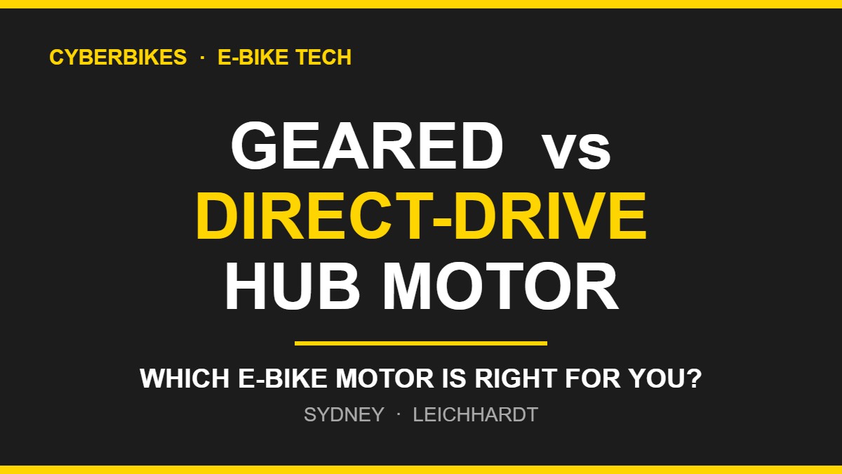 Geared vs direct-drive hub motor comparison for e-bikes, Cyberbikes Sydney Leichhardt