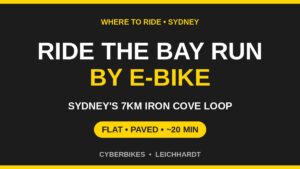 Cyberbikes brand graphic reading Ride the Bay Run by e-bike, Sydney's 7km Iron Cove loop, flat and paved, about 20 minutes