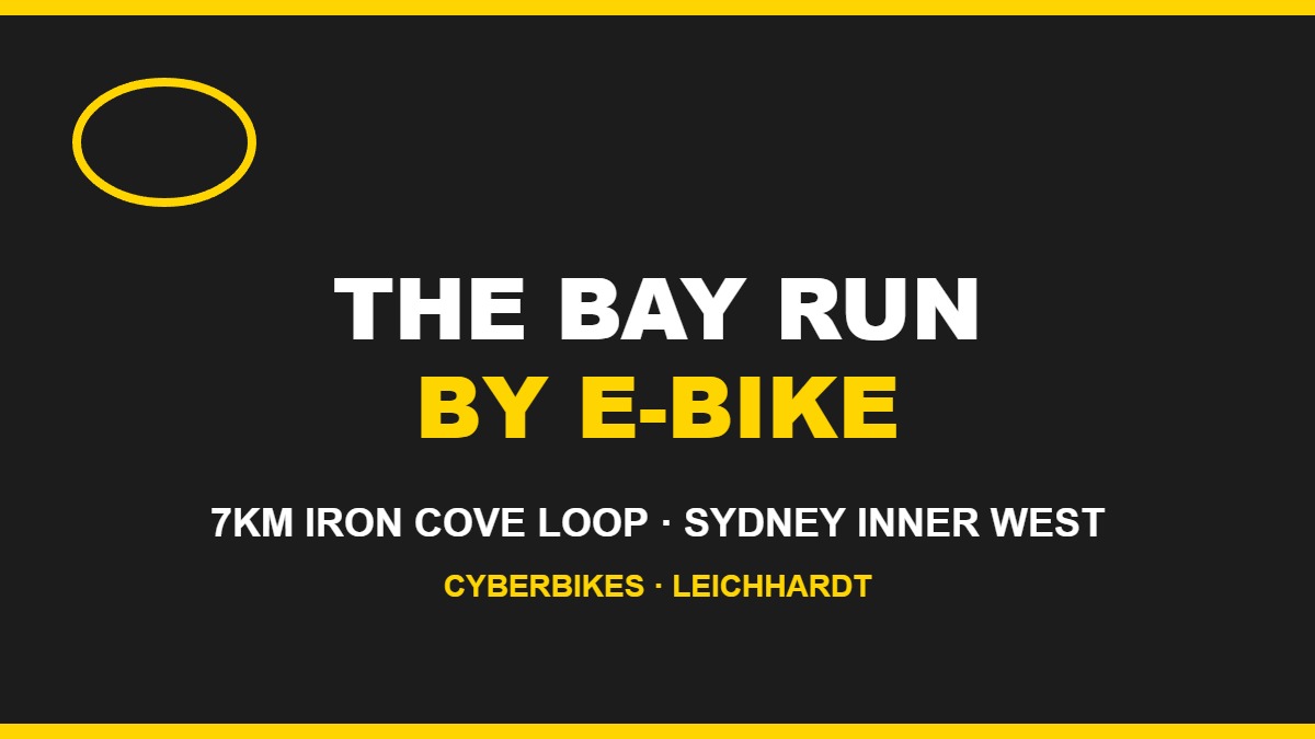 The Bay Run 7km e-bike loop around Iron Cove Sydney, Cyberbikes Leichhardt