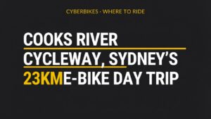 Cyberbikes Where to Ride banner: Cooks River Cycleway, Sydney 23km e-bike day trip