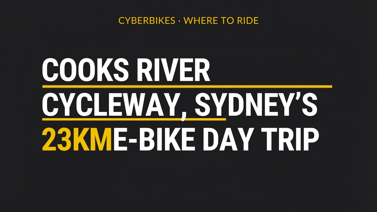 Cyberbikes Where to Ride banner: Cooks River Cycleway, Sydney 23km e-bike day trip