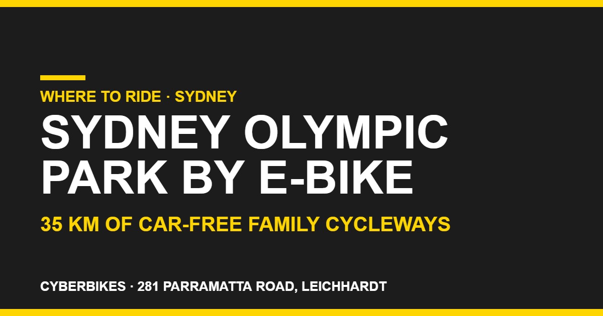 Cyberbikes brand banner: Sydney Olympic Park by e-bike, 35 km of car-free family cycleways