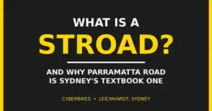 Cyberbikes graphic asking what is a stroad and why Parramatta Road is Sydney's textbook stroad