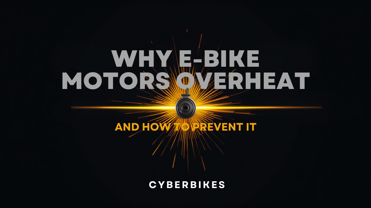 Cyberbikes banner reading Why E-Bike Motors Overheat and How to Prevent It, with a glowing hot e-bike hub motor