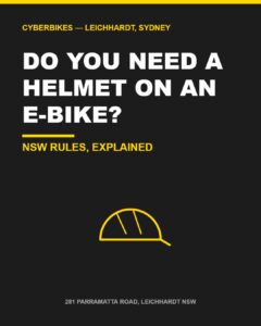 E-bike helmet NSW rules explained by Cyberbikes Leichhardt Sydney