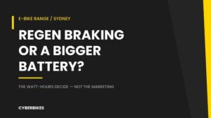 Regen braking or a bigger battery for e-bike range, Cyberbikes Sydney graphic
