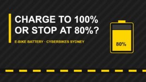 E-bike battery charge level explained: charging to 100 percent or stopping at 80 percent, Cyberbikes Sydney
